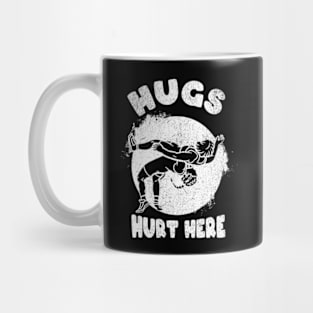 Hugs Hurt Here Funny Wrestling Mug